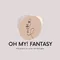 OH MY FANTASY